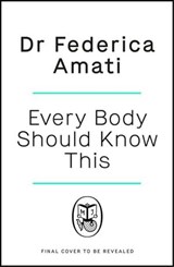 Every Body Should Know This - Dr Federica Amati - 9781405959070