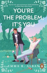You're The Problem, It's You - Emma R. Alban - 9781405966146
