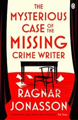 The Mysterious Case of the Missing Crime Writer - Ragnar Jonasson - 9781405968973