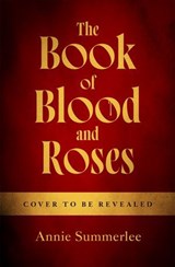 The Book of Blood and Roses - Annie Summerlee - 9781405972406