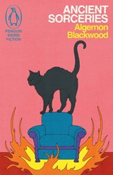 Ancient Sorceries - Algernon Blackwood - 9781405972994
