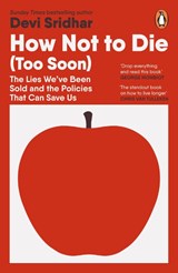 How Not to Die (Too Soon) - Devi Sridhar - 9781405975513