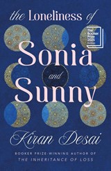 The Loneliness of Sonia and Sunny - Kiran Desai - 9781405980135