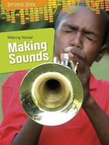 Making Noise!: Making Sounds - SPILSBURY,  Louise ; Spilsbury, Richard - 9781406274523