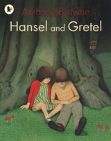 Hansel and Gretel - Anthony Browne - 9781406318524