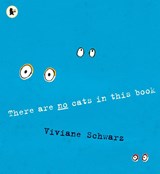 There Are No Cats in This Book - Viviane Schwarz - 9781406331028
