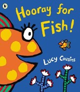 Hooray for Fish! - Lucy Cousins - 9781406345018