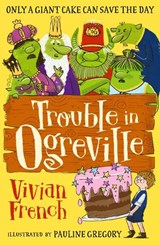 Trouble in Ogreville - Vivian French - 9781406391398