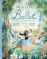 The Magic of the Ballet: Seven Classic Stories - Vivian French - 9781406398762