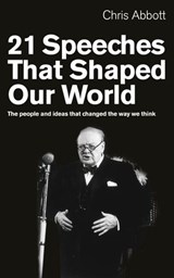 21 Speeches That Shaped Our World - Chris Abbott - 9781407063232