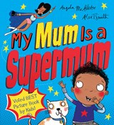 My Mum Is a Supermum - MCALLISTER,  Angela - 9781407147758