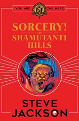 Fighting Fantasy: Sorcery! The Shamutanti Hills - Steve Jackson - 9781407186214