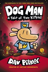Dog Man:A Tale of Two Kitties - Dav Pilkey - 9781407186672