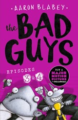 The Bad Guys: Episode 3&4 - Aaron Blabey - 9781407191805