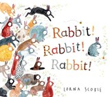 Rabbit! Rabbit! Rabbit! - Lorna Scobie - 9781407192499