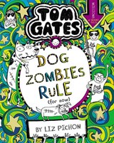 Tom Gates: DogZombies Rule (For now...) - Liz Pichon - 9781407193533