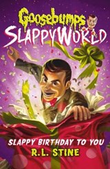 Slappy Birthday to You (Goosebumps SlappyWorld #1) - STINE,  R.L. - 9781407195735