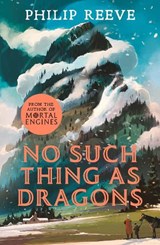 No Such Thing As Dragons (Ian McQue NE) - Philip Reeve - 9781407196008