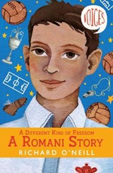 A Different Kind of Freedom: A Romani Story - Richard O'Neill - 9781407199580