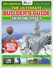 The Ultimate Builder's Guide in Minecraft (GamesMaster Presents)