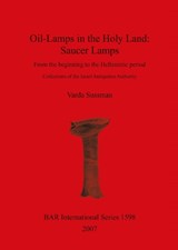Oil-Lamps in the Holy Land: Saucer Lamps - Varda Sussman - 9781407300146