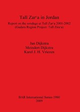 Tall Zar'a in Jordan - Jan Dijkstra ; Meindert Dijkstra ; Karel JH Vriezen ; Karel J.H. Vriezen - 9781407305127