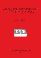 Analysis of the Early Bronze Age Graves in Tell Bia Syria