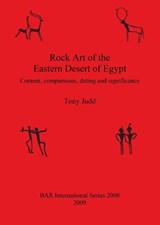 Rock Art of the Eastern Desert of Egypt - JUDD,  Tony - 9781407305844