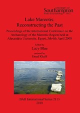 Lake Mareotis: Reconstructing the Past - Blue, Lucy - 9781407306544