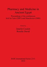 Pharmacy and Medicine in Ancient Egypt - Jenefer Cockitt; Rosalie David - 9781407306827