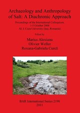 Archaeology and Anthropology of Salt - ALEXIANU,  Marius - 9781407307541
