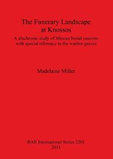 The Funerary Landscape at Knossos - Miller, Madelaine - 9781407307572