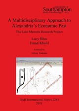 A Multidisciplinary Approach to Alexandria's Economic Past - BLUE,  Lucy - 9781407308623
