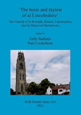 'The Beste and Fayrest of Al Lincolnshire' The Church of St - BADHAM, Sally - 9781407309330