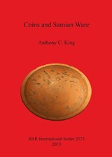 Coins and Samian Ware - KING,  Anthony - 9781407311944
