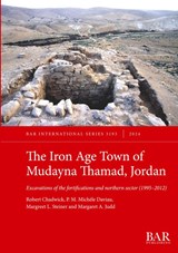 The Iron Age Town of Mudayna Thamad, Jordan - Robert Chadwick ; P. M. Michèle Daviau ; Margreet L. Steiner - 9781407361963