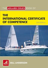 The Adlard Coles Book of the International Certificate of Competence - Bill Anderson - 9781408122754