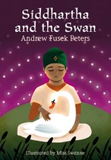 Siddhartha and the Swan - Andrew Fusek Peters - 9781408139462
