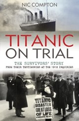 Titanic on Trial - Nic Compton - 9781408140284