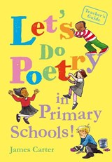 Let's do poetry in primary schools - James Carter - 9781408163917