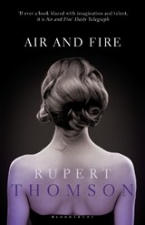 Air and Fire - Rupert Thomson - 9781408179963