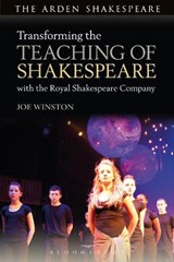 Transforming the Teaching of Shakespeare with the Royal Shakespeare Company - PROFESSOR JOE (UNIVERSITY OF WARWICK,  UK) Winston - 9781408183359