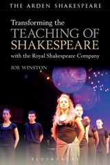 Transforming the Teaching of Shakespeare with the Royal Shakespeare Company - PROFESSOR JOE (UNIVERSITY OF WARWICK,  UK) Winston - 9781408183977
