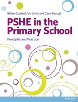 PSHE in the Primary School - Gillian Goddard ; Viv Smith ; Carol Boycott - 9781408259573