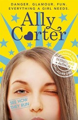 Embassy Row: See How They Run - Ally Carter - 9781408334386