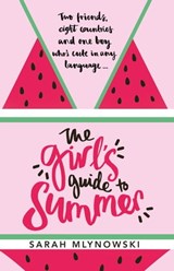 The Girl's Guide to Summer - Sarah Mlynowski - 9781408343876