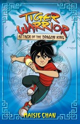 Tiger Warrior: Attack of the Dragon King - Maisie Chan - 9781408363089