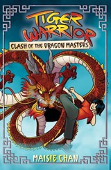 Tiger Warrior: Clash of the Dragon Masters - Maisie Chan - 9781408371008