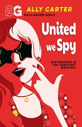 Gallagher Girls: United We Spy - Ally Carter - 9781408378557