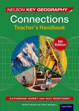 Nelson Key Geography Connections Teacher's Handbook - DAVID (,  Corbridge, England) Waugh ; Tony (, Newcastle, England) Bushell ; Guy (, England) Mortimer ; Catherine Hurst - 9781408527337